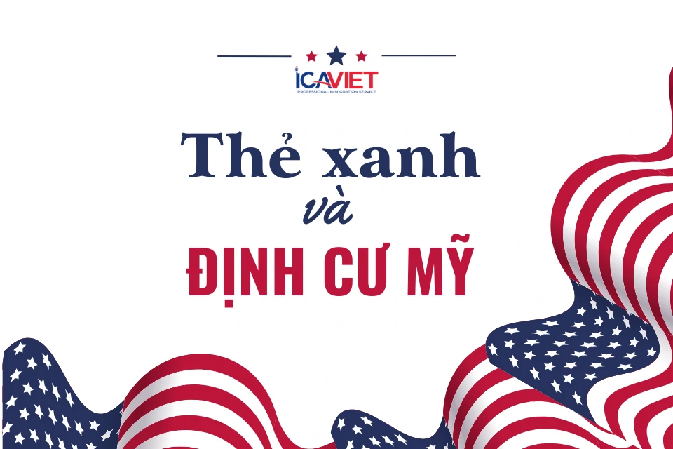 Câu hỏi thường xuyên về thẻ xanh và định cư Mỹ
